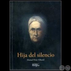 HIJA DEL SILENCIO - Autor: MANUEL PEA VILLAMIL - Ao 2010